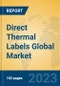 Direct Thermal Labels Global Market Insights 2023, Analysis and Forecast to 2028, by Manufacturers, Regions, Technology, Application, Product Type - Product Thumbnail Image