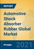 Automotive Shock Absorber Rubber Global Market Insights 2021, Analysis and Forecast to 2026, by Manufacturers, Regions, Technology, Application, Product Type- Product Image
