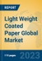 Light Weight Coated Paper Global Market Insights 2021, Analysis and Forecast to 2026, by Manufacturers, Regions, Technology, Application - Product Thumbnail Image