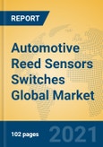 Automotive Reed Sensors Switches Global Market Insights 2021, Analysis and Forecast to 2026, by Manufacturers, Regions, Technology, Application, Product Type- Product Image