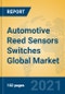 Automotive Reed Sensors Switches Global Market Insights 2021, Analysis and Forecast to 2026, by Manufacturers, Regions, Technology, Application, Product Type - Product Thumbnail Image