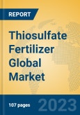 Thiosulfate Fertilizer Global Market Insights 2023, Analysis and Forecast to 2028, by Manufacturers, Regions, Technology, Application, Product Type- Product Image