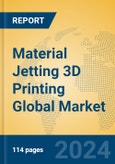 Material Jetting 3D Printing Global Market Insights 2024, Analysis and Forecast to 2029, by Manufacturers, Regions, Technology, Application- Product Image