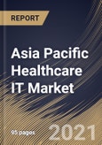 Asia Pacific Healthcare IT Market By Application, By Country, Growth Potential, Industry Analysis Report and Forecast, 2021 - 2027- Product Image