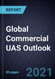 Global Commercial UAS Outlook, 2021- Product Image