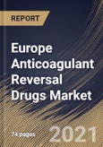 Europe Anticoagulant Reversal Drugs Market By Distribution Channel, By Product Type, By Country, Growth Potential, Industry Analysis Report and Forecast, 2021 - 2027- Product Image