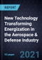 New Technology Transforming Energization in the Aerospace & Defense Industry - Product Image