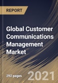 Global Customer Communications Management Market By Component, By Organization Size, By Deployment Mode, By End User, By Regional Outlook, Industry Analysis Report and Forecast, 2021 - 2027- Product Image