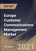 Europe Customer Communications Management Market By Component, By Organization Size, By Deployment Mode, By End User, By Country, Growth Potential, Industry Analysis Report and Forecast, 2021 - 2027- Product Image