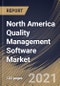 North America Quality Management Software Market By Solution Type, By Deployment Type, By End User, By Country, Growth Potential, Industry Analysis Report and Forecast, 2021 - 2027 - Product Thumbnail Image