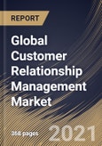 Global Customer Relationship Management Market By Component, By Enterprise Size, By Deployment Type, By Application, By End User, By Regional Outlook, Industry Analysis Report and Forecast, 2021 - 2027- Product Image