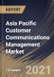 Asia Pacific Customer Communications Management Market By Component, By Organization Size, By Deployment Mode, By End User, By Country, Growth Potential, Industry Analysis Report and Forecast, 2021 - 2027 - Product Thumbnail Image