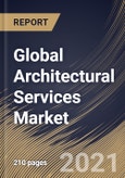 Global Architectural Services Market By Service Type, By End User, By Regional Outlook, Industry Analysis Report and Forecast, 2021 - 2027- Product Image