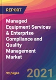 Managed Equipment Services (MES) & Enterprise Compliance and Quality Management (ECQM) Market Size, Market Share, Application Analysis, Regional Outlook, Growth Trends, Key Players, Competitive Strategies and Forecasts, 2021 to 2029- Product Image
