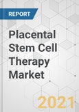 Placental Stem Cell Therapy Market - Global Industry Analysis, Size, Share, Growth, Trends, and Forecast, 2020-2030- Product Image