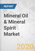 Mineral Oil & Mineral Spirit Market - Global Industry Analysis, Size, Share, Growth, Trends, and Forecast, 2020-2030- Product Image