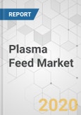 Plasma Feed Market - Global Industry Analysis, Size, Share, Growth, Trends, and Forecast, 2020-2030- Product Image