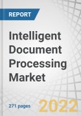 Intelligent Document Processing Market by Component (Solutions, Services), Deployment Mode (Cloud, On-Premises), Organization Size, Technology, Vertical (BFSI, Government, Healthcare and Life Sciences) and Region - Forecast to 2027- Product Image