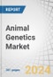 Animal Genetics Market by Product (Live Animal (Poultry, Porcine, Bovine, Canine) Genetic Material (Semen (Bovine, Porcine, Equine), Embryo (Bovine, Equine)) Genetic Testing Service (Disease, Genetic Traits - Bovine, DNA Typing)) & Region - Global Forecast to 2028 - Product Thumbnail Image