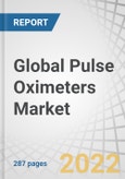 Global Pulse Oximeters Market by Product (Equipment, Sensor), Type (Portable/Table-Top Pulse Oximeters), Technology (Conventional, Connected), Age Group (Adult, Infant, Neonatal), End-users (Hospitals, Home Care, Ambulatory Care Centers), and Region - Forecast to 2027- Product Image