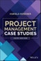 Project Management Case Studies. Edition No. 6 - Product Thumbnail Image