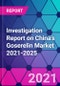 Investigation Report on China's Goserelin Market 2021-2025 - Product Image