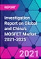 Investigation Report on Global and China's MOSFET Market 2021-2025 - Product Thumbnail Image