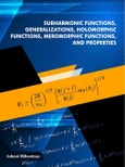 Subharmonic Functions, Generalizations, Holomorphic Functions, Meromorphic Functions, and Properties- Product Image