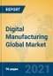 Digital Manufacturing Global Market Insights 2021, Analysis and Forecast to 2026, by Manufacturers, Regions, Technology, Application, Product Type - Product Thumbnail Image