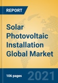 Solar Photovoltaic Installation Global Market Insights 2021, Analysis and Forecast to 2026, by Manufacturers, Regions, Technology, Application, Product Type- Product Image