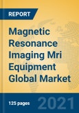 Magnetic Resonance Imaging Mri Equipment Global Market Insights 2021, Analysis and Forecast to 2026, by Manufacturers, Regions, Technology, Application, Product Type- Product Image
