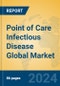 Point of Care Infectious Disease Global Market Insights 2024, Analysis and Forecast to 2029, by Manufacturers, Regions, Technology - Product Thumbnail Image