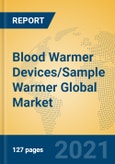 Blood Warmer Devices/Sample Warmer Global Market Insights 2021, Analysis and Forecast to 2026, by Manufacturers, Regions, Technology, Application, Product Type- Product Image