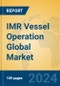IMR Vessel Operation Global Market Insights 2024, Analysis and Forecast to 2029, by Market Participants, Regions, Technology, Application - Product Thumbnail Image