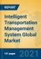 Intelligent Transportation Management System Global Market Insights 2021, Analysis and Forecast to 2026, by Manufacturers, Regions, Technology, Application - Product Image