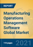 Manufacturing Operations Management Software Global Market Insights 2021, Analysis and Forecast to 2026, by Manufacturers, Regions, Technology, Application, Product Type- Product Image