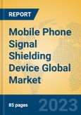 Mobile Phone Signal Shielding Device Global Market Insights 2023, Analysis and Forecast to 2028, by Market Participants, Regions, Technology, Application, Product Type- Product Image