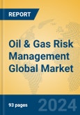 Oil & Gas Risk Management Global Market Insights 2024, Analysis and Forecast to 2029, by Market Participants, Regions, Technology, Application- Product Image