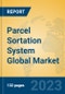 Parcel Sortation System Global Market Insights 2023, Analysis and Forecast to 2028, by Manufacturers, Regions, Technology, Product Type - Product Thumbnail Image