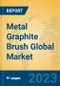 Metal Graphite Brush Global Market Insights 2023, Analysis and Forecast to 2028, by Manufacturers, Regions, Technology, Application, Product Type - Product Image