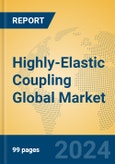 Highly-Elastic Coupling Global Market Insights 2024, Analysis and Forecast to 2029, by Manufacturers, Regions, Technology, Application, Product Type- Product Image