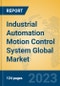 Industrial Automation Motion Control System Global Market Insights 2021, Analysis and Forecast to 2026, by Manufacturers, Regions, Technology, Application, Product Type - Product Image