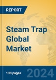 Steam Trap Global Market Insights 2024, Analysis and Forecast to 2029, by Manufacturers, Regions, Technology, Application- Product Image