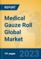 Medical Gauze Roll Global Market Insights 2023, Analysis and Forecast to 2028, by Manufacturers, Regions, Technology, Application, Product Type - Product Image