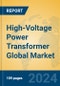 High-Voltage Power Transformer Global Market Insights 2024, Analysis and Forecast to 2029, by Manufacturers, Regions, Technology, Application, Product Type - Product Image