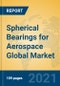 Spherical Bearings for Aerospace Global Market Insights 2021, Analysis and Forecast to 2026, by Manufacturers, Regions, Technology, Application, Product Type - Product Thumbnail Image