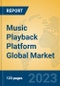 Music Playback Platform Global Market Insights 2023, Analysis and Forecast to 2028, by Market Participants, Regions, Technology, Application, Product Type - Product Thumbnail Image