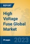 High Voltage Fuse Global Market Insights 2023, Analysis and Forecast to 2028, by Manufacturers, Regions, Technology, Application, Product Type - Product Image