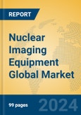 Nuclear Imaging Equipment Global Market Insights 2023, Analysis and Forecast to 2028, by Manufacturers, Regions, Technology, Application, Product Type- Product Image