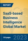 SaaS-based Business Intelligence Global Market Insights 2023, Analysis and Forecast to 2028, by Market Participants, Regions, Technology, Application, Product Type- Product Image